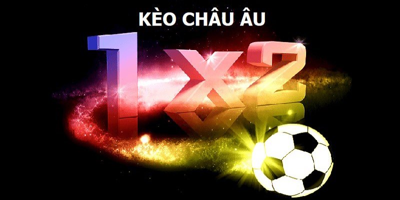 Cách cược kèo Châu Âu cực chuẩn cao thủ